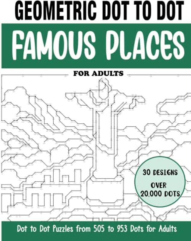 Geometric Dot to Dot Famous Places for Adults: Famous Places Connect the Dots Book for Adults (Over 20000 dots) (geometric dot to dot books for adults)