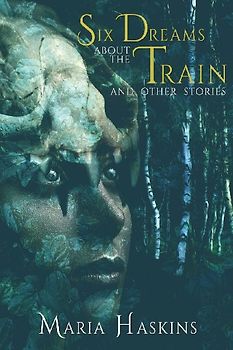 Six Dreams about the Train and Other Stories
