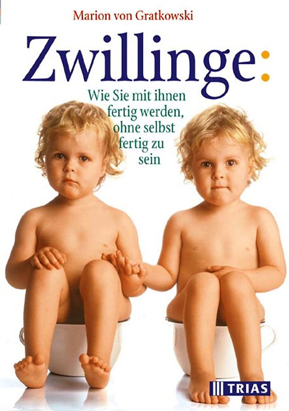 Zwillinge: Wie Sie mit ihnen fertig werden, ohne selbst fertig zu sein
