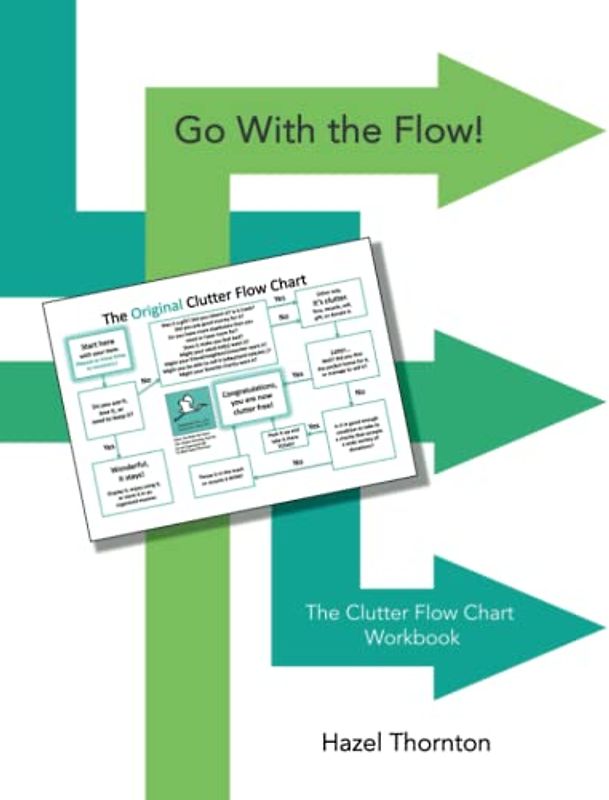 Go With the Flow!: The Clutter Flow Chart Workbook