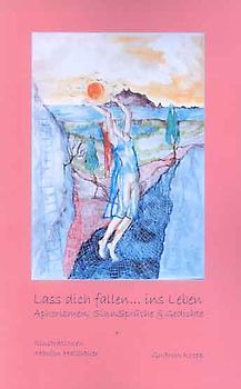 Lass dich fallen... ins Leben
