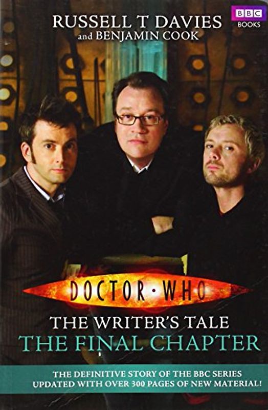 Doctor Who: The Writer's Tale -The Final Chapter - Russell T Davies [Paperback]