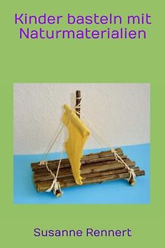 Kinder basteln mit Naturmaterialien