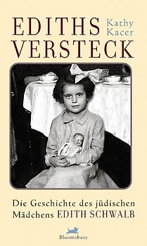 Ediths Versteck. Die Geschichte des jüdischen Mädchens Edith Schwalb