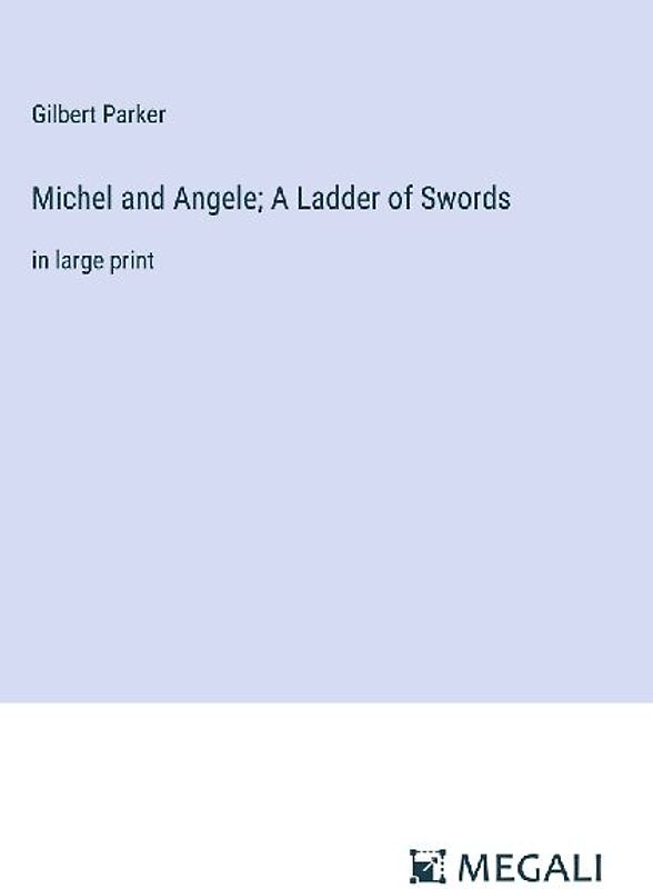 Michel and Angele; A Ladder of Swords
