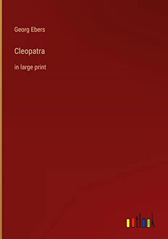 Cleopatra: in large print