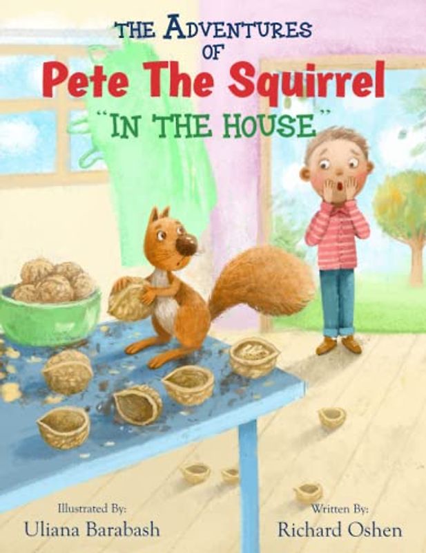 THE ADVENTURES OF PETE THE SQUIRREL: IN THE HOUSE