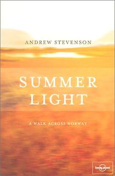 Summer Light: A Walk Across Norway (Lonely Planet Journeys (Travel Literature))