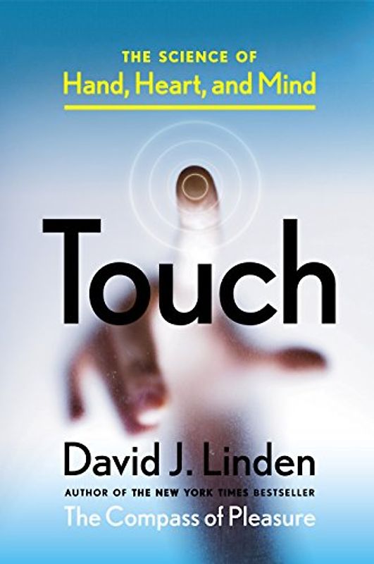 Touch: The Science of Hand, Heart, and Mind