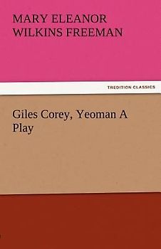 Giles Corey, Yeoman A Play
