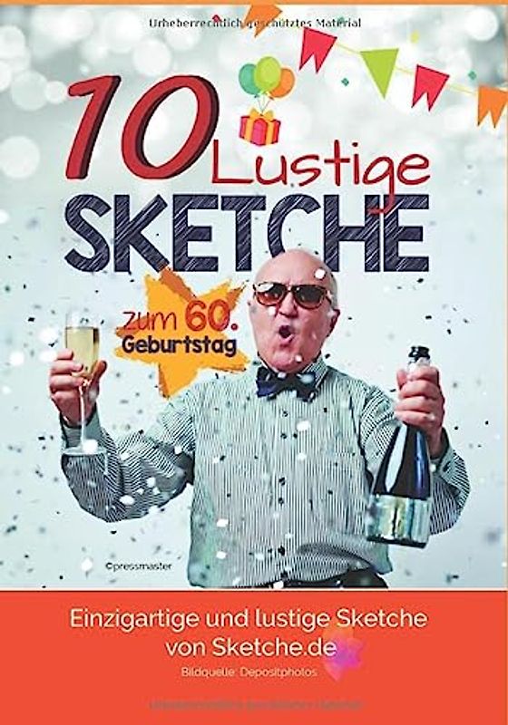 10 lustige Sketche zum 60. Geburtstag: Einzigartige und humorvolle Sketche für die Geburtstagsfeier