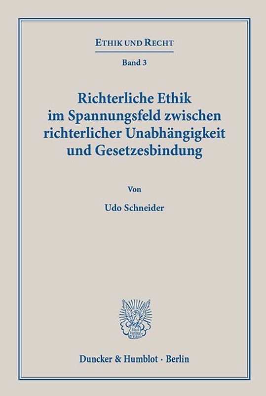Richterliche Ethik im Spannungsfeld zwischen richterlicher Unabhängigkeit und Gesetzesbindung.