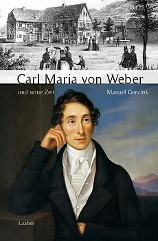 Carl Maria von Weber und seine Zeit