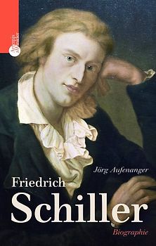 Friedrich Schiller. Biographie