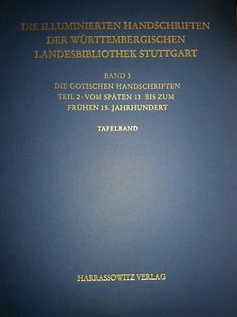 Die Handschriften der Württembergischen Landesbibliothek Stuttgart / Die gotischen Handschriften der Württembergischen Landesbibliothek Stuttgart