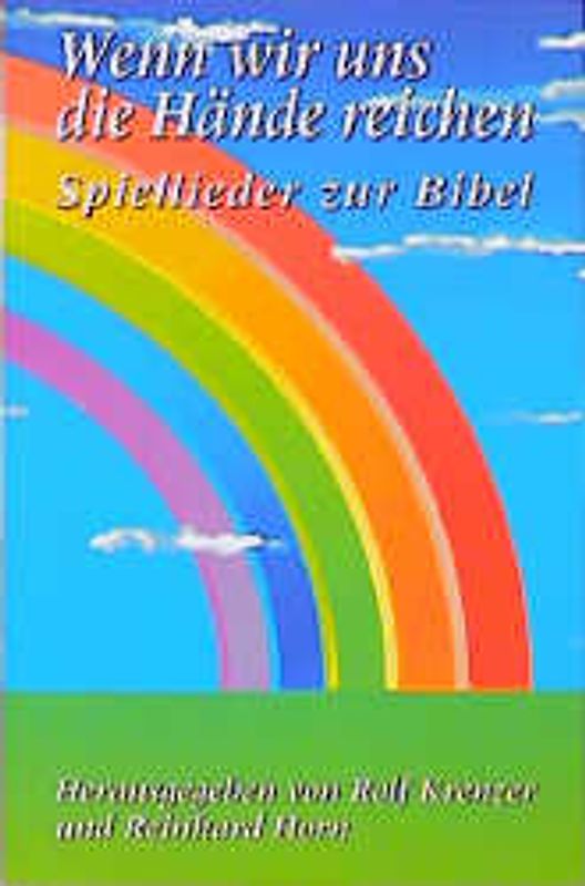 Wenn wir uns die Hände reichen. Spiellieder zur Bibel