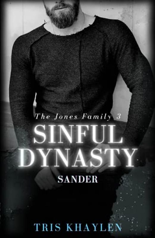 Sinful Dynasty: Sander (The Jones Family, Band 3)