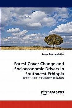 Forest Cover Change and Socioeconomic Drivers in Southwest Ethiopia