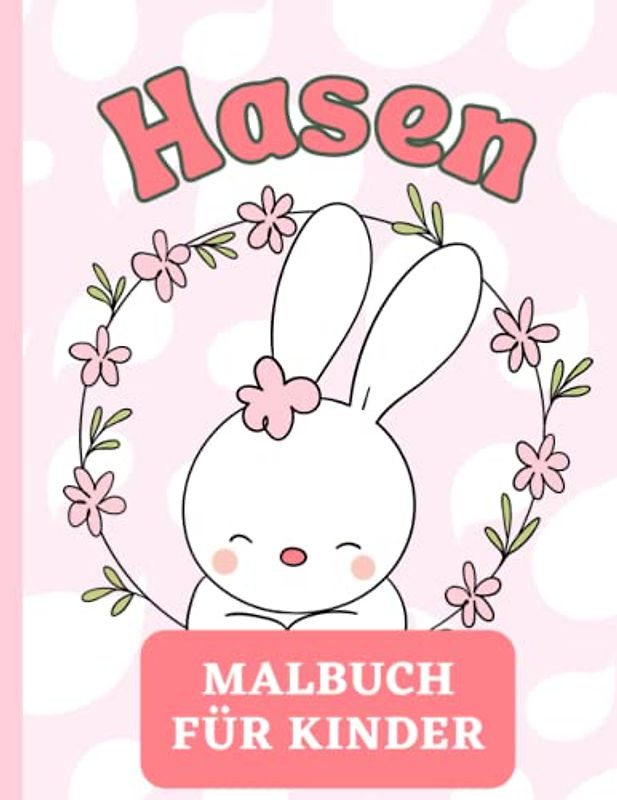 Süße Hasen - Malbuch für Kinder: 50 einzigartige und niedliche Hase-Malvorlagen für Kinder
