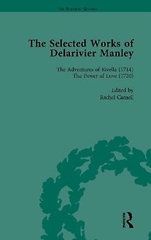 The Selected Works of Delarivier Manley Vol 4