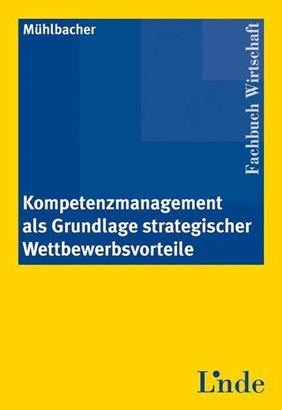 Kompetenzmanagement als Grundlage strategischer Wettbewerbsvorteile