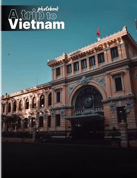 A Trip to Vietnam Photobook: Photographic Culinary Diversity Country with 40 Beautiful Pages | For Teens Adults Decor Living Room, Bedroom, Office | Anxiety Relief | Birthday | Creatives