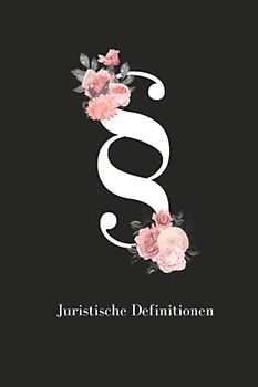 Juristische Definitionen: Definitionen selber schreiben für Zivilrecht, Strafrecht und Öffentliches Recht | Rechtwissenschaften