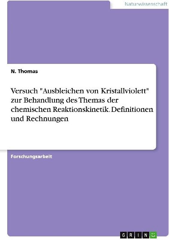 Versuch "Ausbleichen von Kristallviolett" zur Behandlung des Themas der chemischen Reaktionskinetik. Definitionen und Rechnungen