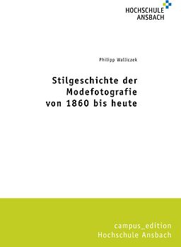 Stilgeschichte der Modefotografie von 1860 bis heute