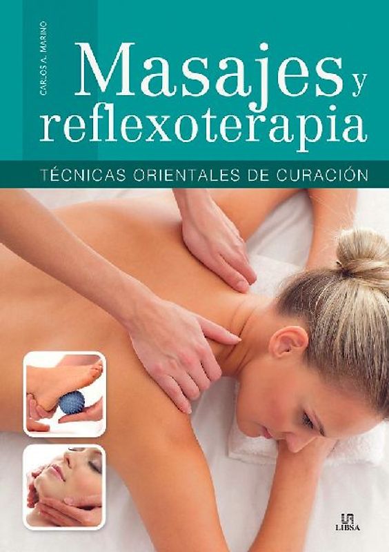 Masajes y reflexoterapia : técnicas orientales de curación