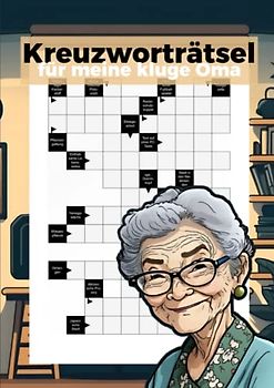 Kreuzworträtsel für meine kluge Oma: Große Schrift Rätselheft für Senioren
