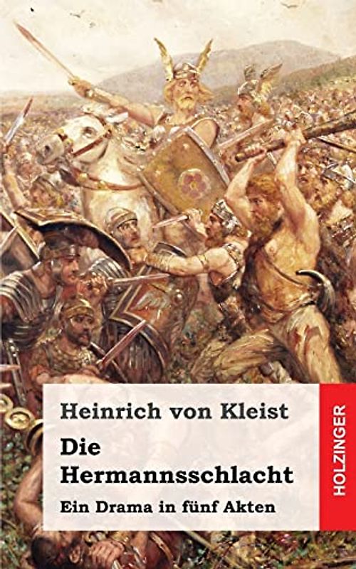 Die Hermannsschlacht: Ein Drama