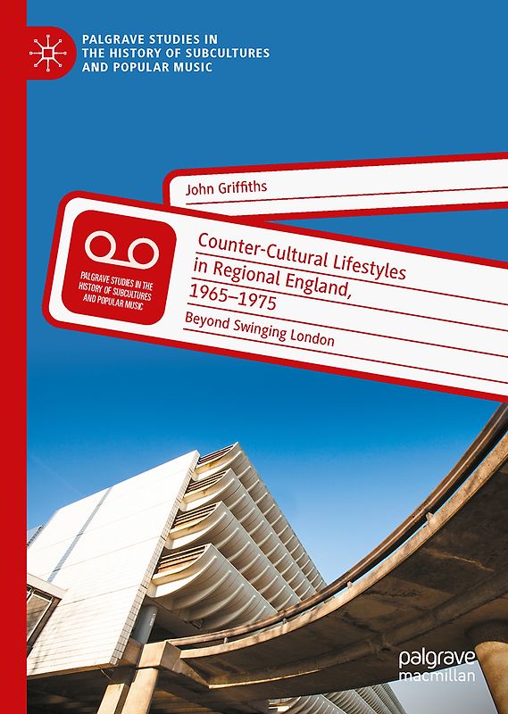 Counter-Cultural Lifestyles in Regional England, 1965-1975