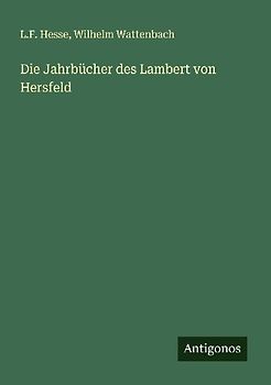 Die Jahrbücher des Lambert von Hersfeld