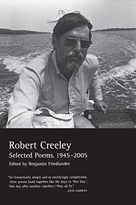 Selected Poems of Robert Creeley, 1945-2005