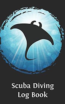 Scuba Diving Log Book: Manta Ray Logbook DiveLog for Scuba Diving | Preprinted Sheets for 100 dives | Diver - English Version