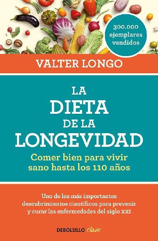 La Dieta de la Longevidad: Comer Bien Para Vivir Sano Hasta Los 110 Años / The Longevity Diet
