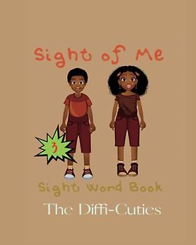 Sight of Me: Sight Word Book: The Diffi'Cuties (Sight of Me: Sight Word Book “Diffi’Cuties”)