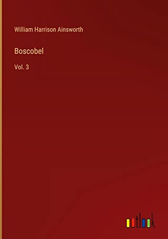 Boscobel: Vol. 3
