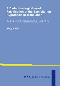 A Deductive-logic-based Falsification of the Explicitation Hypothesis in Translation