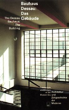 Bauhaus Dessau. Das Gebäude