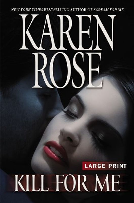 Kill for Me - Karen Rose [Hardcover]