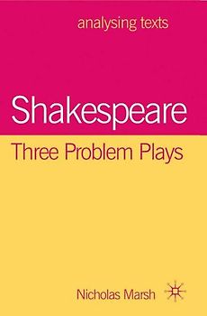 Shakespeare: Three Problem Plays