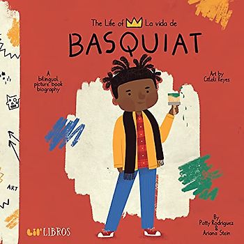 The Life of / La Vida de Basquiat (Bilingual: English/Spanish)
