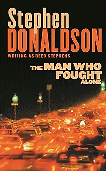 The Man Who Fought Alone - Stephen Donaldson