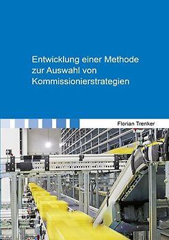 Entwicklung einer Methode zur Auswahl von Kommissionierstrategien