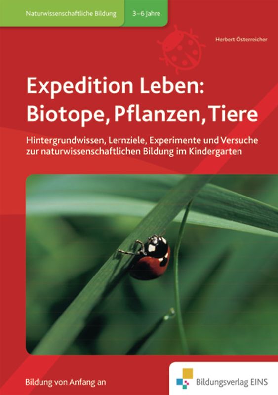 Handbücher für die frühkindliche Bildung / Expedition Leben: Biotope, Pflanzen, Tiere