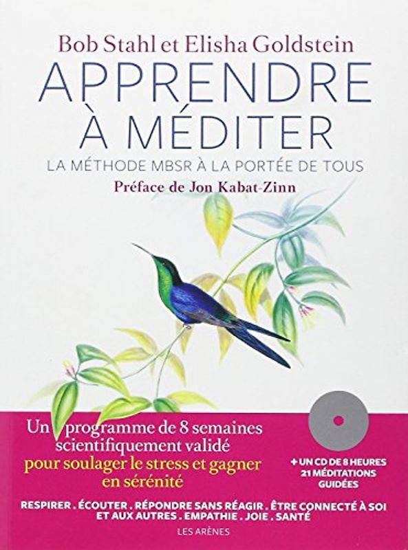 Apprendre à méditer : La méthode MBSR à la portée de tous (un CD MP3)
