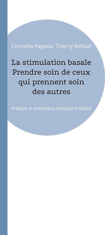 La stimulation basale Prendre soin de ceux qui prennent soin des autres