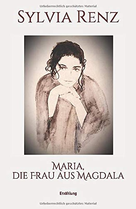 Maria, die Frau aus Magdala: Erzählung